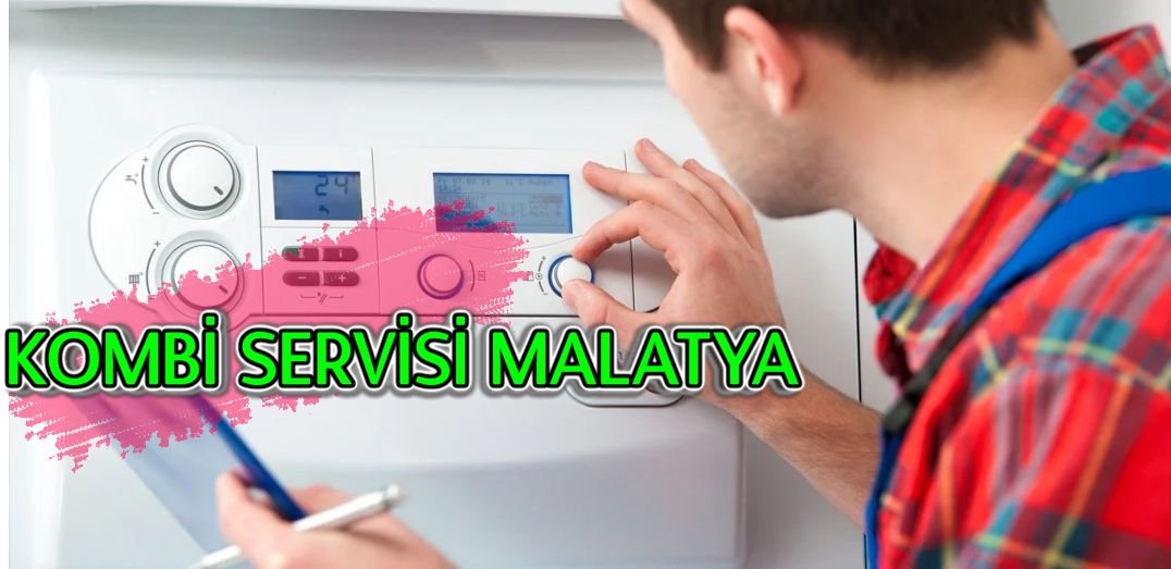 MALATYA KOMBİ SERVİSİ